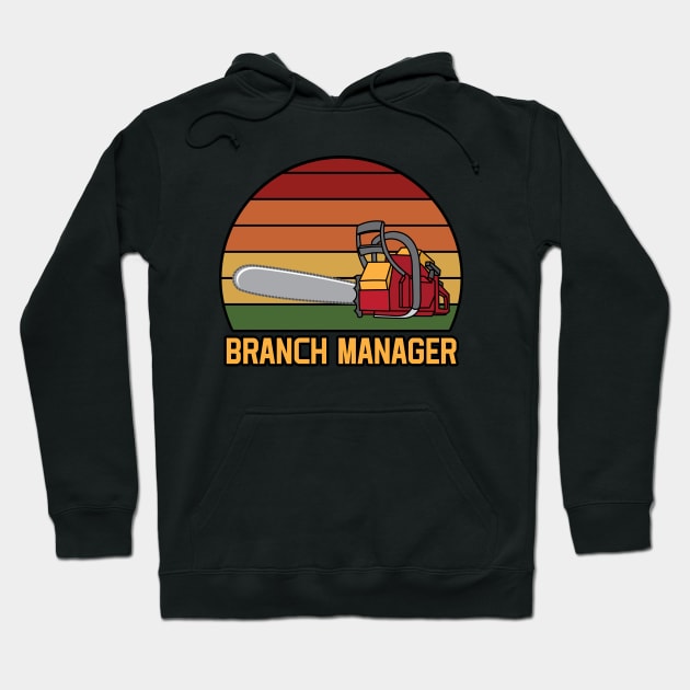 Funny Chainsaw Branch Manager Pun Hoodie by Huhnerdieb Apparel